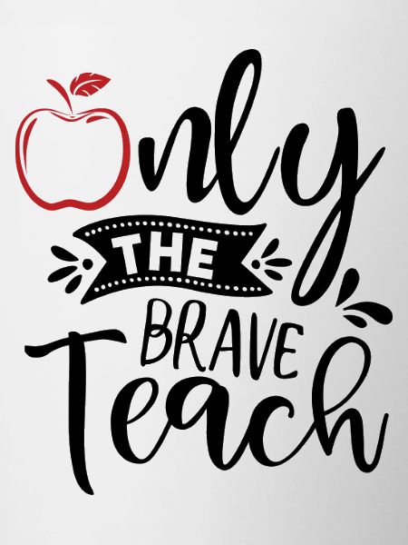 Only the brave teach