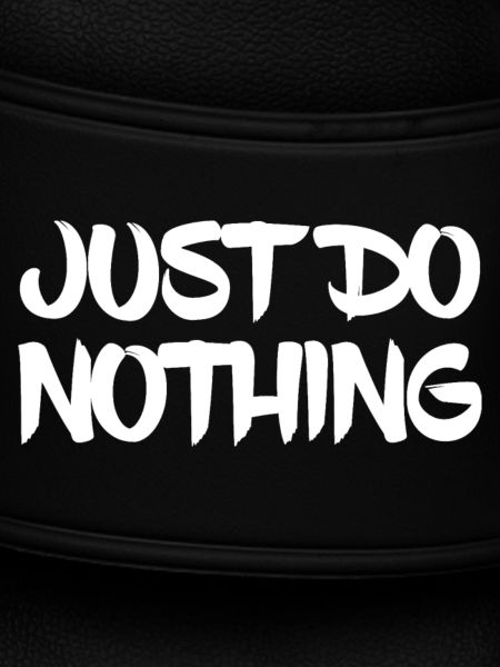 Just Do Nothing