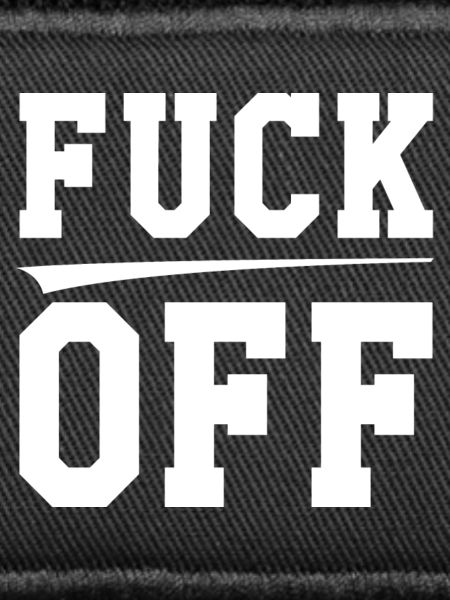 Fuck off