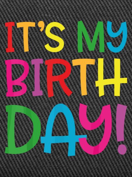 c'est mon anniversaire