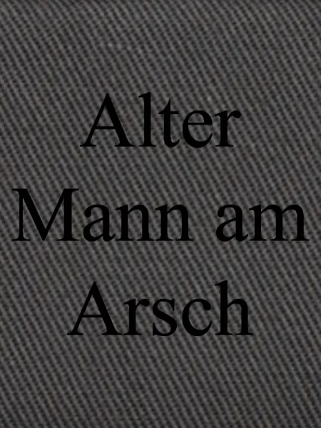 Alter Mann am Arsch
