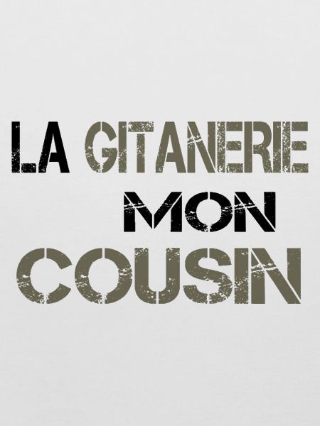 La gitanerie mon cousin