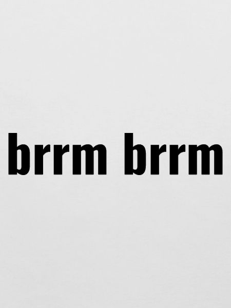 brrm brrm