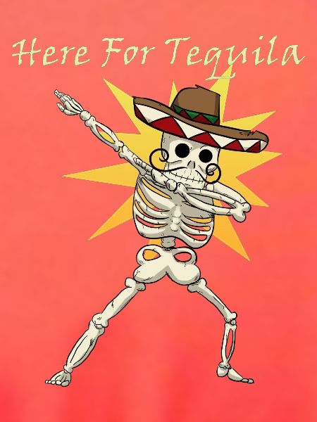 Here For Tequila