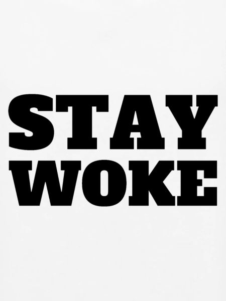Stay Woke
