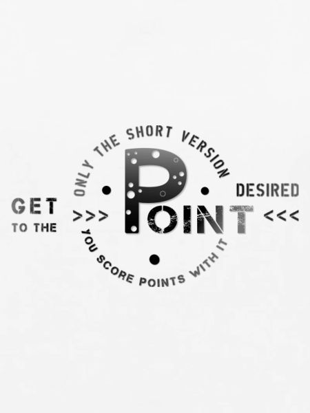 get to the point