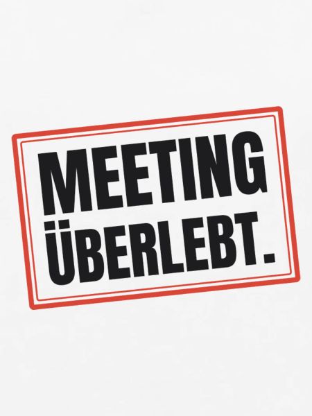 Meeting überlebt
