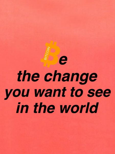Be the change