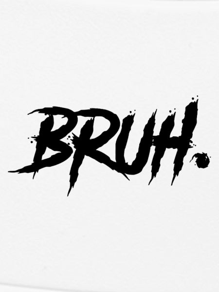 Bruh Funny Saying