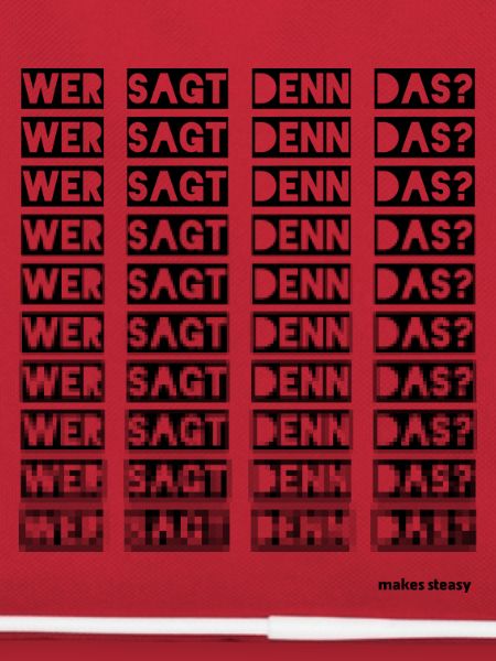 Wer sagt denn das?