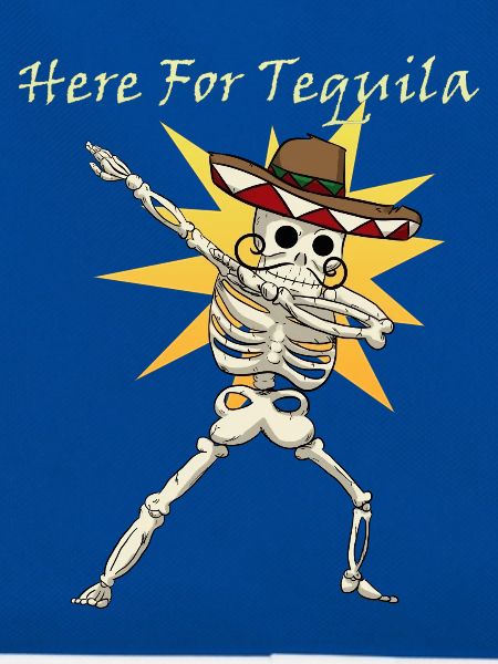 Here For Tequila