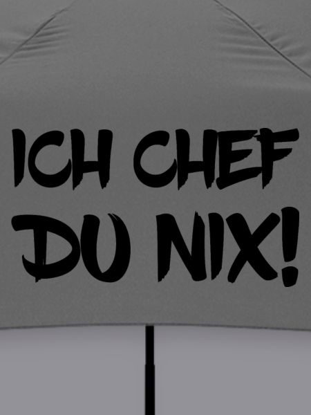Ich Chef Du Nix!