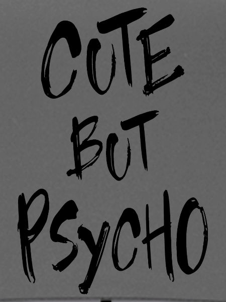 Cute But Psycho