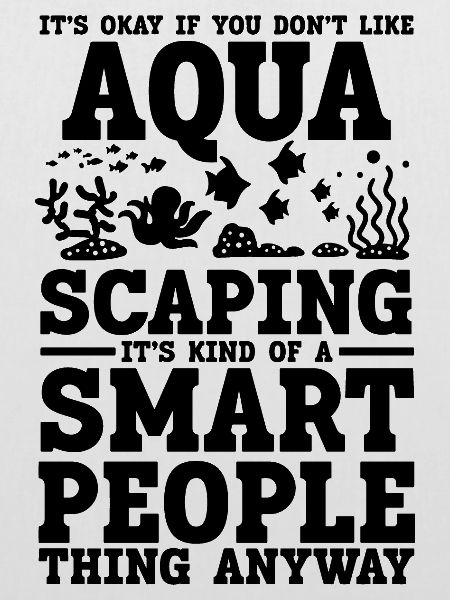 Aquascaping Spruch Humor