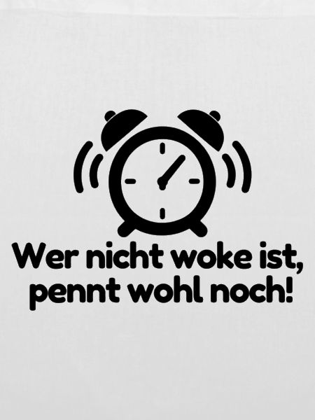Nicht woke? Pennt wohl noch!