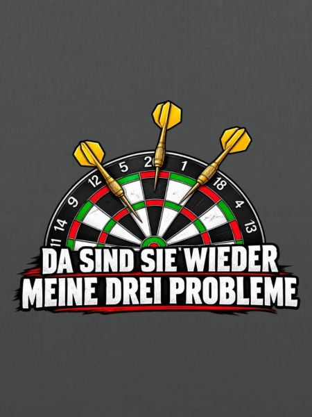 Dreiprobleme Dart Spruch