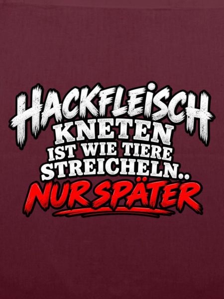 Hackfleisch Kneten Spruch T-Shirt