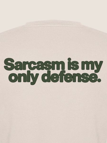 Sarcasm Is My Only Defense