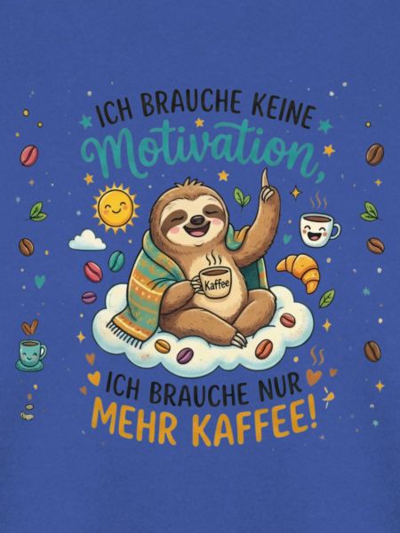 Mehr Kaffee Motivation Faultier