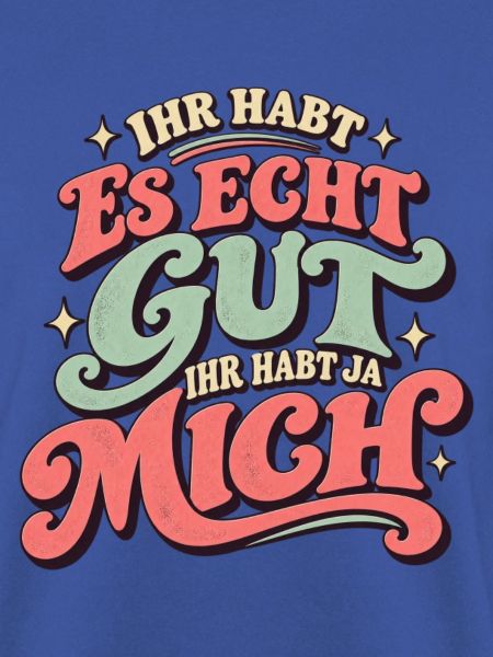 Ihr habt ja mich