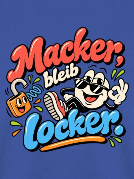 Macker bleib locker Cartoon Spruch