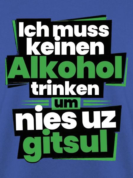 Ich muss keinen Alkohol trinken