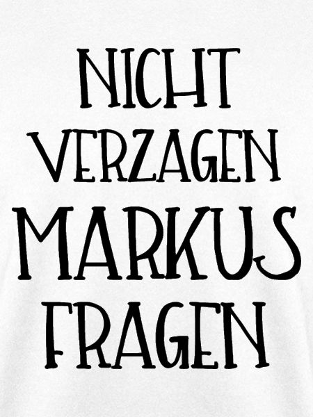 NICHT VERZAGEN MARKUS FRAGEN