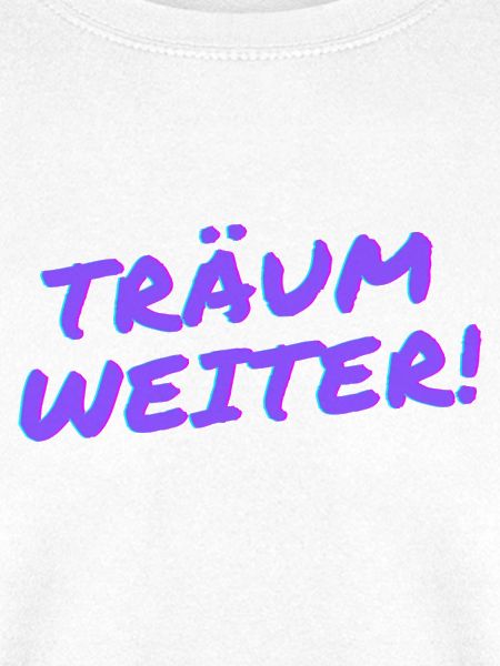 Träum weiter!