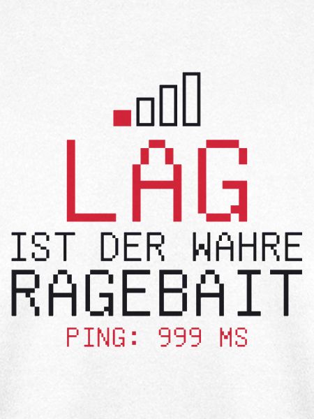 Lag ist der wahre Ragebait