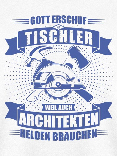 Herren Tischler TShirt Architekten Helden