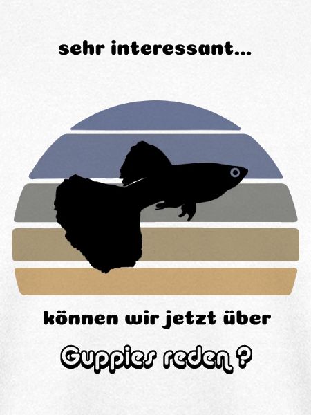 Über Guppies reden