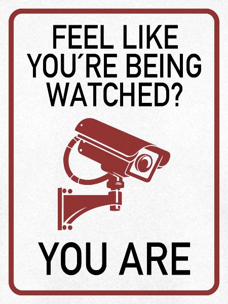 Feel Like You’re Being Watched?