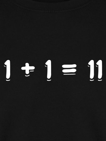 1 + 1 = 11