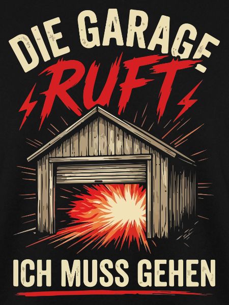 Garage ruft: Ich muss gehen