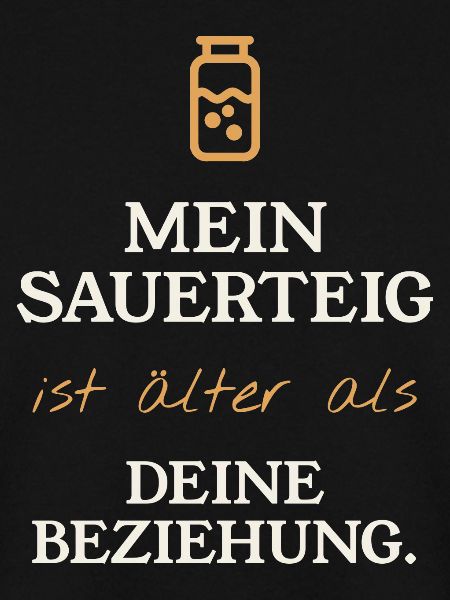 Mein Sauerteig ist älter