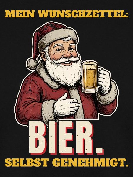 Wunschzettel: Bier. Selbst genehmigt.