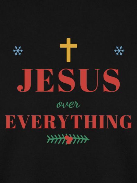 Jesus Over Everything – Christian Xmas
