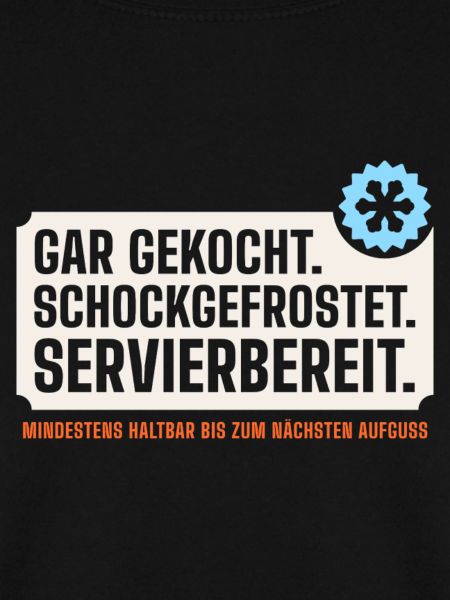 Gar gekocht. Schockgefrostet. Servierbereit.