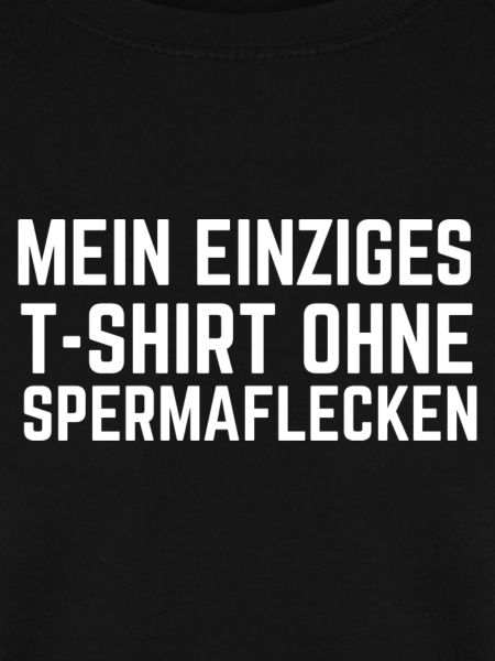 Mein einziges T-Shirt ohne Spermaflecken