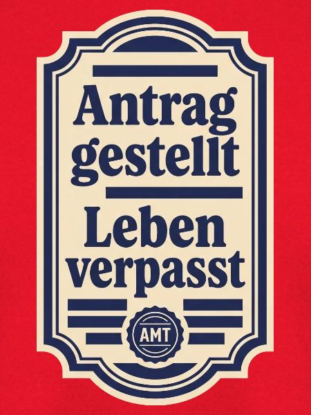 Antrag gestellt Leben verpasst Bürokratie