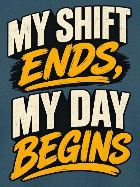 Shift Ends, Day Begins
