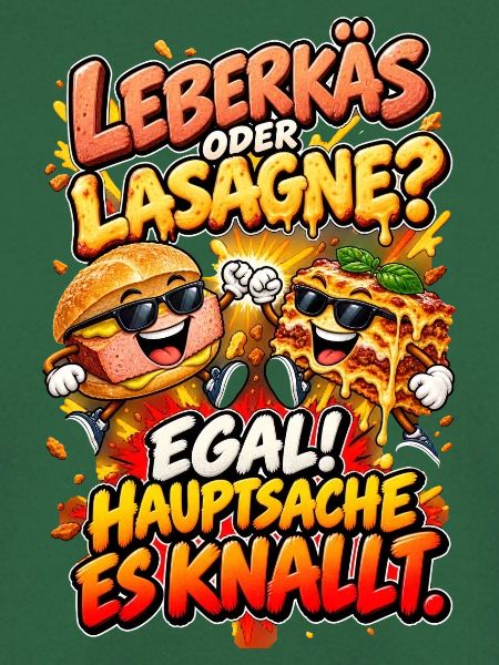 Leberkäse oder Lasagne? Egal – knallt!
