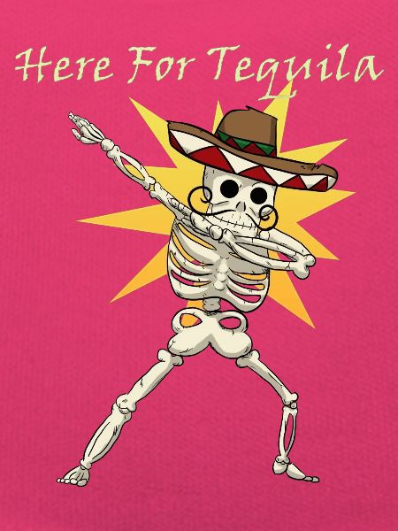 Here For Tequila