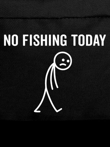 Heute kein Angeln Angler  