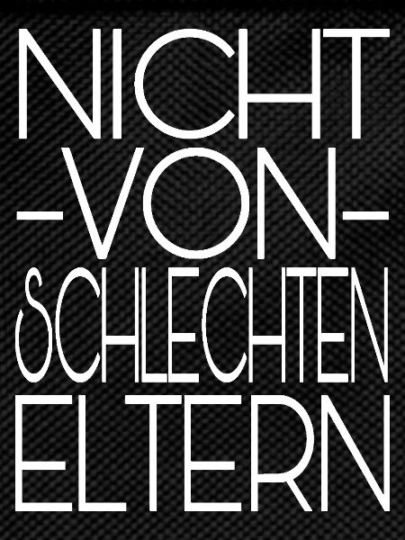 Nicht von schlechten Eltern