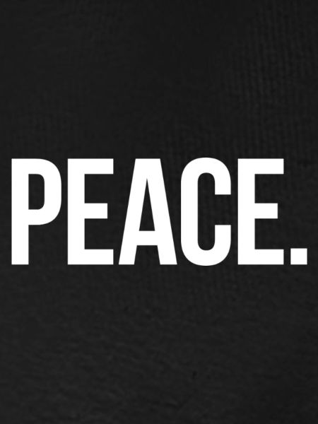PEACE. - Schlicht und Aussagekräftig