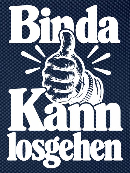 Bin da - Kann losgehen - Cooler Spruch
