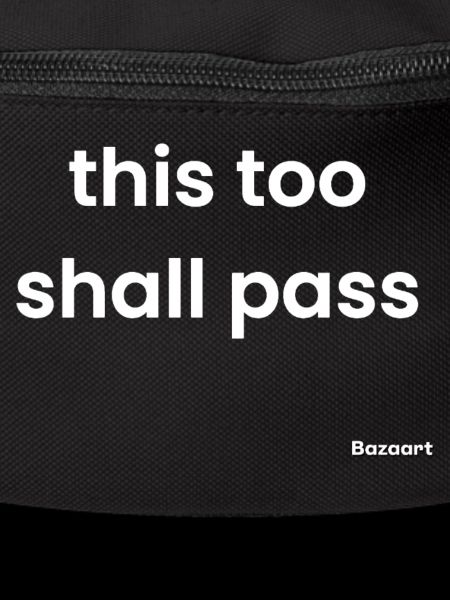 This too shall pass