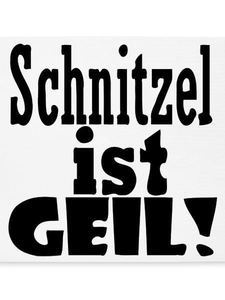 Schnitzel ist geil