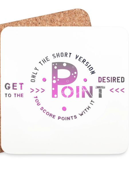 get to the point